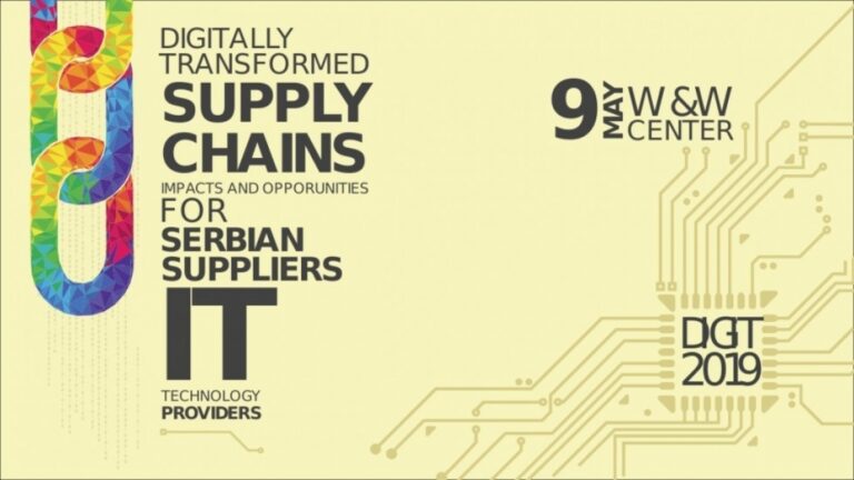 PREVIEW: DIGIT 2019 – DIGITALLY TRANSFORMED SUPPLY CHAINS – IMPACTS AND OPPORTUNITIES FOR SERBIAN SUPPLIERS AND IT TECHNOLOGY PROVIDERS